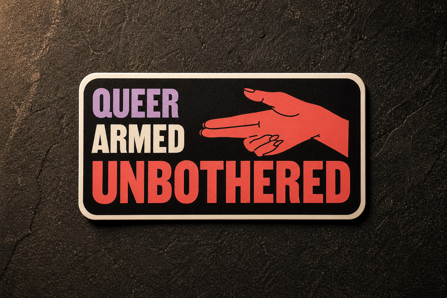 Queer. Armed. Unbothered. Sticker