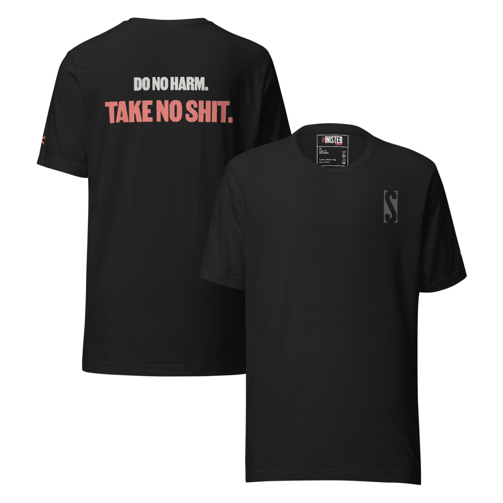 Do No Harm. Take No Shit. unisex black tee — front and back flat lay showing chest graphic and full back text print